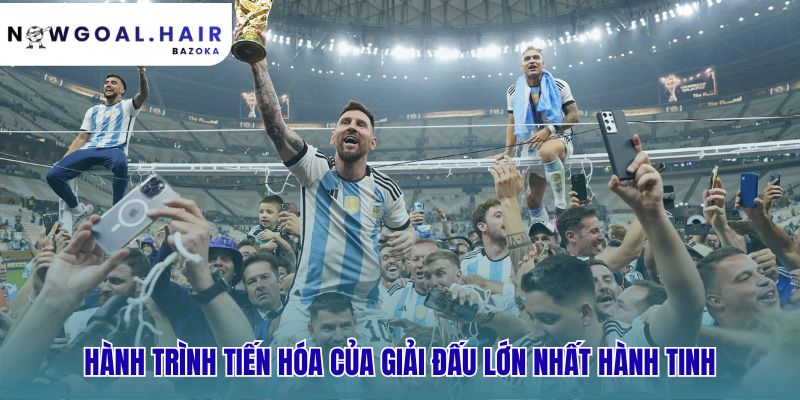 Sự tiến hóa của World Cup qua thay đổi thể thức và biểu tượng